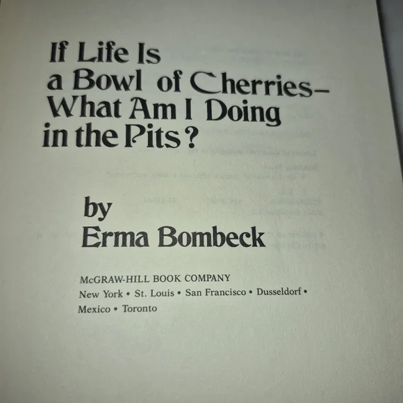 Book "If Life is a Bowl of Cherries What am I do in the Pits" By Erma Bombeck - Picture 3 of 4